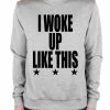 Bewild I Woke Up Like This W/ Stars Crewneck Sweatshirt Hip-Hop Inspired Clothing