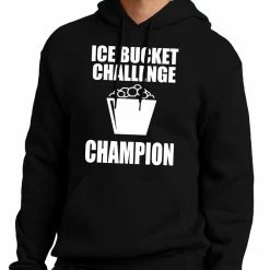 Bewild Ice Bucket Challenge Champion Adult Hoodie Cool Funny & Offensive