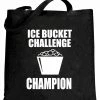 Bewild Cool Funny & Offensive Ice Bucket Challenge Champion Tote Bag