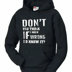Bewild Cool Funny & Offensive If I Were Wrong I'd Know Adult Hoodie