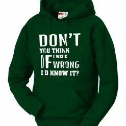 Bewild Cool Funny & Offensive If I Were Wrong I'd Know Adult Hoodie