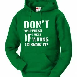 Bewild Cool Funny & Offensive If I Were Wrong I'd Know Adult Hoodie