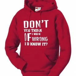 Bewild Cool Funny & Offensive If I Were Wrong I'd Know Adult Hoodie
