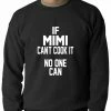Bewild If Mimi Can't Cook It, No One Can Adult Crewneck Positive Reinforcement