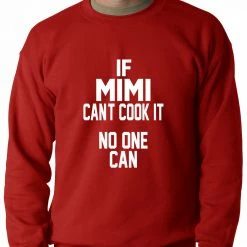 Bewild If Mimi Can't Cook It, No One Can Adult Crewneck Positive Reinforcement