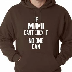 Bewild If Mimi Can't Cook It, No One Can Adult Hoodie