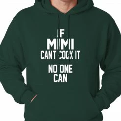 Bewild If Mimi Can't Cook It, No One Can Adult Hoodie 14 Bewild If Mimi Can't Cook It, No One Can Adult Hoodie