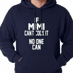 Bewild If Mimi Can't Cook It, No One Can Adult Hoodie 17 Bewild If Mimi Can't Cook It, No One Can Adult Hoodie