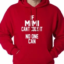 Bewild If Mimi Can't Cook It, No One Can Adult Hoodie 18 Bewild If Mimi Can't Cook It, No One Can Adult Hoodie