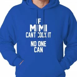 Bewild If Mimi Can't Cook It, No One Can Adult Hoodie 19 Bewild If Mimi Can't Cook It, No One Can Adult Hoodie