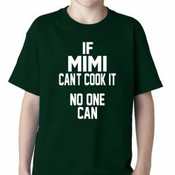 Bewild Positive Reinforcement If Mimi Can't Cook It, No One Can Kids T-shirt