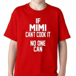 Bewild Positive Reinforcement If Mimi Can't Cook It, No One Can Kids T-shirt