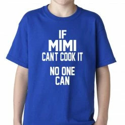 Bewild Positive Reinforcement If Mimi Can't Cook It, No One Can Kids T-shirt