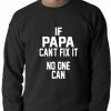 Bewild If Papa Can't Fix It, No One Can Adult Crewneck