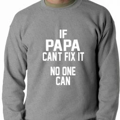 Bewild If Papa Can't Fix It, No One Can Adult Crewneck