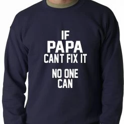 Bewild If Papa Can't Fix It, No One Can Adult Crewneck