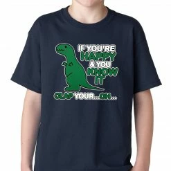 Bewild If You're Happy & You Know It Clap Your OH T-Rex Kids T-shirt Cool Funny & Offensive