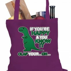 Bewild If You're Happy & You Know It Clap Your OH T-Rex Tote Bag Cool Funny & Offensive