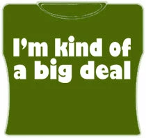 Bewild Positive Reinforcement Im Kind Of A Big Deal Girls T-Shirt (Army)