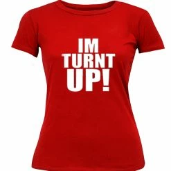 Bewild Cool Funny & Offensive Im Turnt Up! Girl's T-Shirt