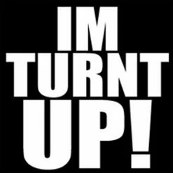 Bewild Cool Funny & Offensive Im Turnt Up! Girl's T-Shirt