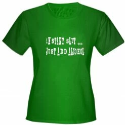 Bewild Cool Funny & Offensive Instant Slut Girls T-Shirt