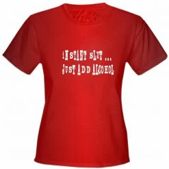 Bewild Cool Funny & Offensive Instant Slut Girls T-Shirt