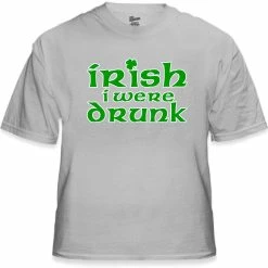 Bewild Irish I Were Drunk Men's T-Shirt