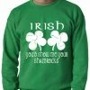 Bewild Irish You'd Show Me Your Shamrocks St. Patrick's Day Crewneck Sweatshirt St.Patricks Day 1 Bewild Irish You'd Show Me Your Shamrocks St. Patrick's Day Crewneck Sweatshirt St.Patricks Day