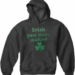 Bewild St.Patricks Day Irish You Were Naked (Dark Green Print) Adult Hoodie