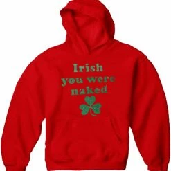 Bewild St.Patricks Day Irish You Were Naked (Dark Green Print) Adult Hoodie