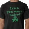 Bewild St.Patricks Day Irish You Were Naked (Dark Green Print) Men's T-Shirt 2 Bewild St.Patricks Day Irish You Were Naked (Dark Green Print) Men's T-Shirt