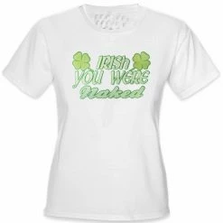 Bewild Irish You Were Naked Girl's T-Shirt