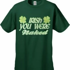 Bewild St.Patricks Day Irish You Were Naked Men's T-Shirt 14 Bewild St.Patricks Day Irish You Were Naked Men's T-Shirt