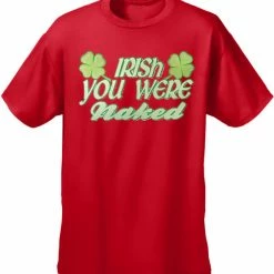 Bewild St.Patricks Day Irish You Were Naked Men's T-Shirt 17 Bewild St.Patricks Day Irish You Were Naked Men's T-Shirt