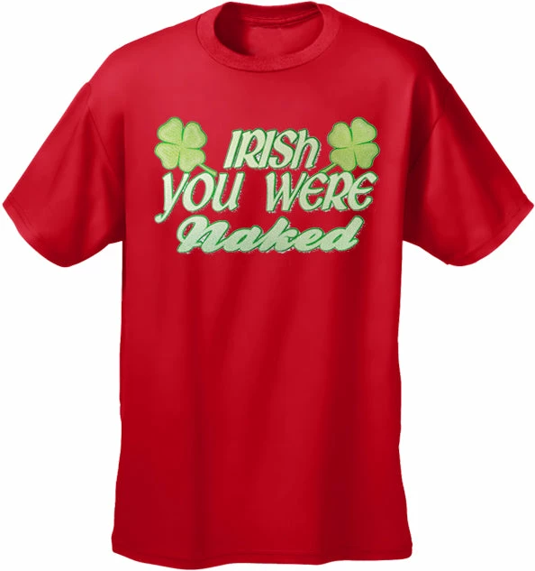 Bewild St.Patricks Day Irish You Were Naked Men's T-Shirt 9 Bewild St.Patricks Day Irish You Were Naked Men's T-Shirt