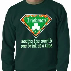 Bewild Irishman Saving The World One Drink At A Time Adult Crewneck 12 Bewild Irishman Saving The World One Drink At A Time Adult Crewneck