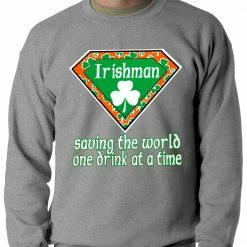 Bewild Irishman Saving The World One Drink At A Time Adult Crewneck 13 Bewild Irishman Saving The World One Drink At A Time Adult Crewneck