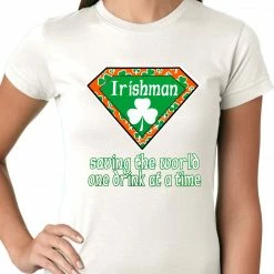 Bewild Irishman Saving The World One Drink At A Time Ladies T-shirt