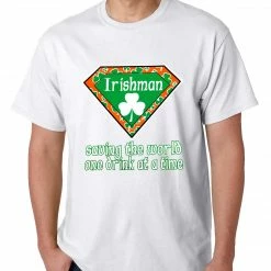 Bewild Irishman Saving The World One Drink At A Time Mens T-shirt