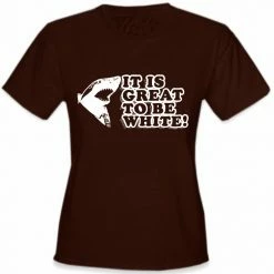Bewild It Is Great To Be White Girl's T-Shirt 14 Bewild It Is Great To Be White Girl's T-Shirt