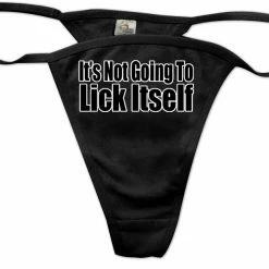 Bewild Thongs It's Not Going To Lick Itself Thong