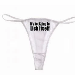 Bewild Thongs It's Not Going To Lick Itself Thong