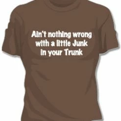 Bewild Cool Funny & Offensive Junk In Your Trunk Girls T-Shirt