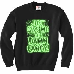 Bewild Halloween Prints Just Give Me The Damn Candy Glow In The Dark Adult Crewneck