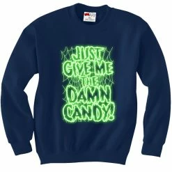 Bewild Halloween Prints Just Give Me The Damn Candy Glow In The Dark Adult Crewneck