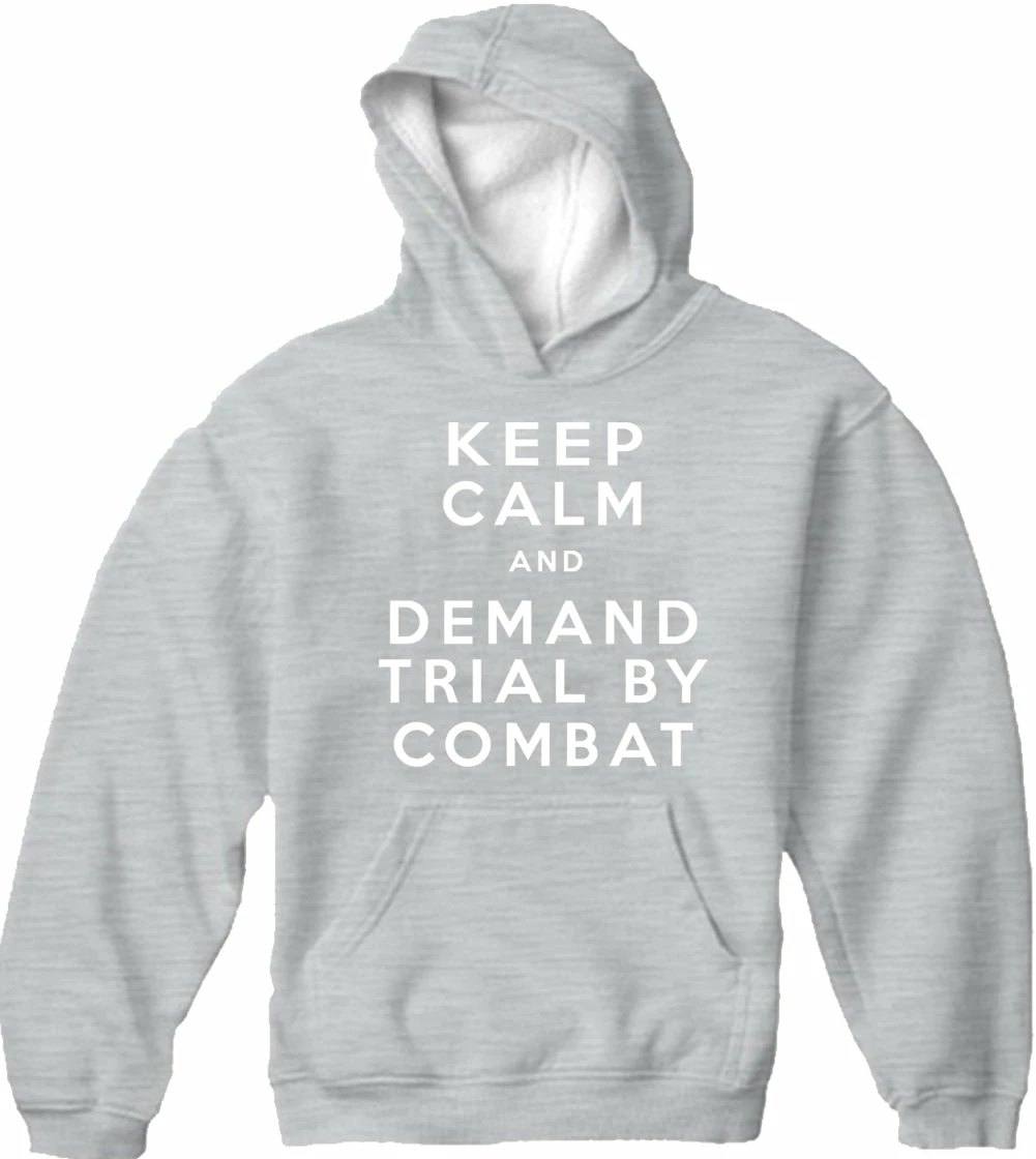 Bewild Keep Calm And Demand Trial By Combat Adult Hoodie Cool Funny & Offensive 10 Bewild Keep Calm And Demand Trial By Combat Adult Hoodie Cool Funny & Offensive