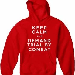 Bewild Keep Calm And Demand Trial By Combat Adult Hoodie Cool Funny & Offensive 21 Bewild Keep Calm And Demand Trial By Combat Adult Hoodie Cool Funny & Offensive