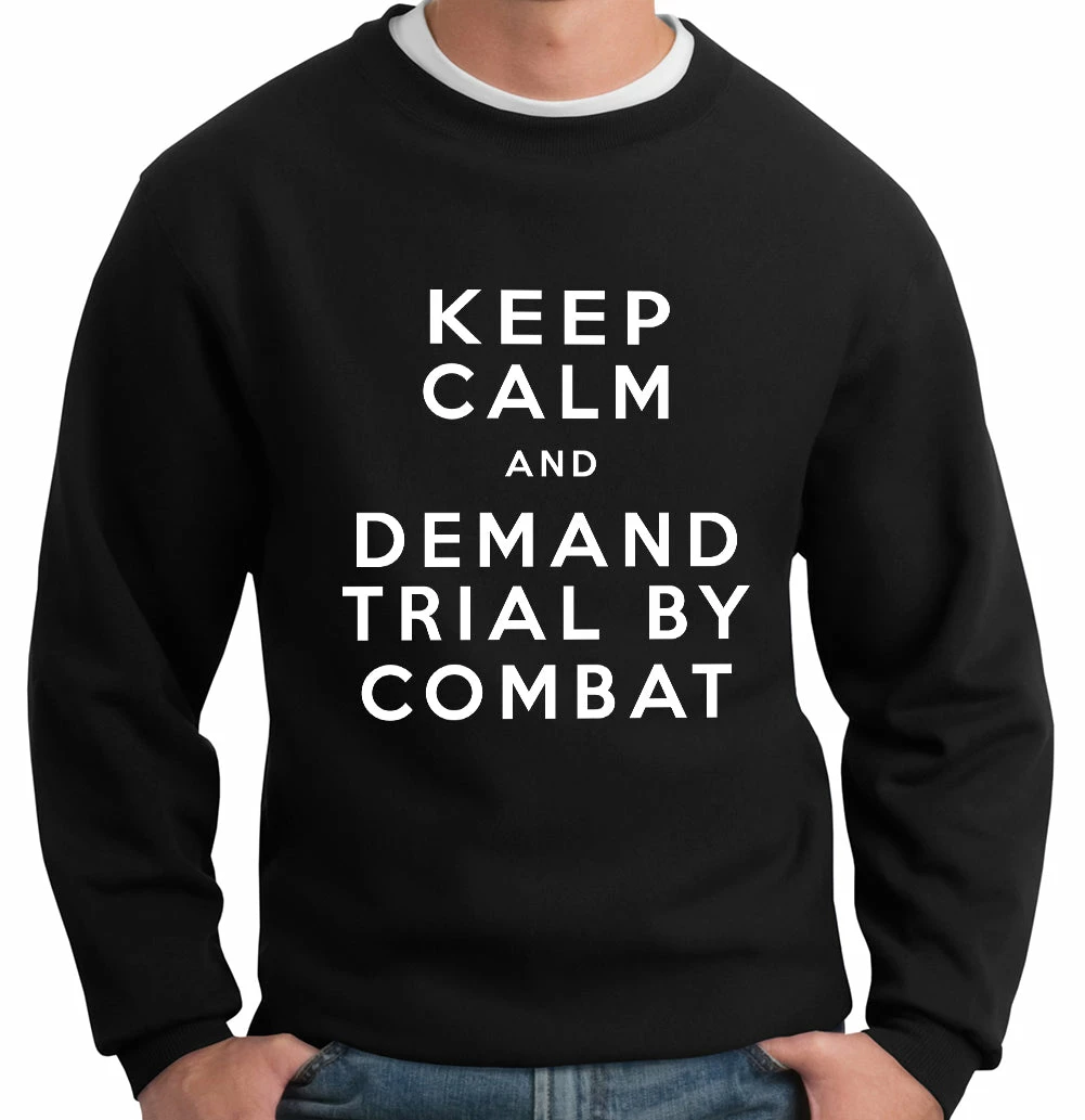 Bewild Cool Funny & Offensive Keep Calm And Demand Trial By Combat Crewneck Sweatshirt 4 Bewild Cool Funny & Offensive Keep Calm And Demand Trial By Combat Crewneck Sweatshirt