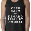 Bewild Keep Calm And Demand Trial By Combat Tank Top Cool Funny & Offensive